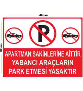 Metal Apartman Sakinlerine Aittir Yabancı Araçların Park Etmesi Yasaktır 30cm x 40cm A3 Büyüklüğünde