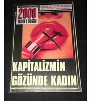 2000 İKİBİN'E DOĞRU 21 Mayıs 1989 Sayı 21 KAPİTALİZMİN GÖZÜNDE KADIN (İKİNCİ EL ÜRÜN)
