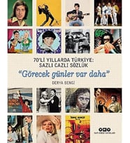 70’li Yıllarda Türkiye: Sazlı Cazlı Sözlük “Görecek günler var daha” (Karton Kapak)