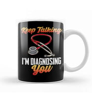 Funny Keep Talking I'm Diagnosing You Nurse RN Kupa Bardak Porselen
