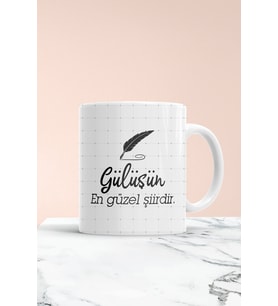 Gülüşün En Güzel Şiirdir Baskılı Kupa Bardak