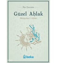 Güzel Ahlak - Mekarimul Ahlak Beka Yayınları İbn Useymin