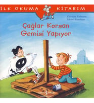 İlk Okuma Kitabım Çağlar Korsan Gemisi Yapıyor