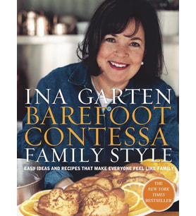 Barefoot Contessa Family Style: Easy Ideas and Recipes That Make Everyone Feel Like Family: A Cookbook
