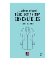 Tanzimat Dönemi Türk Romanlarında Erkeklikler