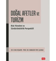 DOĞAL AFETLER VE TURİZM - Risk Yönetimi ve Sürdürülebilirlik Perspektifi