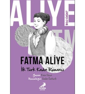 Ben Kimim? - İlk Türk Kadın Romancı Fatma Aliye