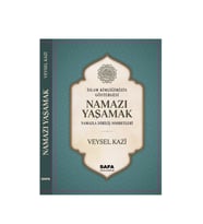 İslam Kimliğimizin Göstegesi Namazı Yaşamak Namazla Diriliş Sohbetleri Veysel Kazi Safa