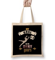 My Goal Is To Deny Yours Soccer Goalie Goalkeepers Bez Çanta Uzun Saplı