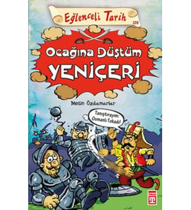Eğlenceli Tarih - Ocağına Düştüm Yeniçeri