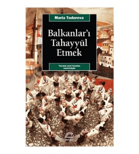 Balkanlar'ı Tahayyül Etmek