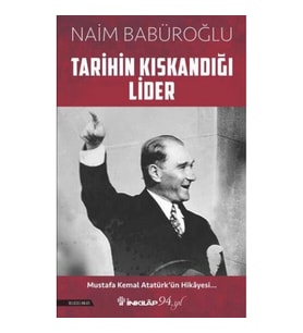 Tarihin Kıskandığı Lider