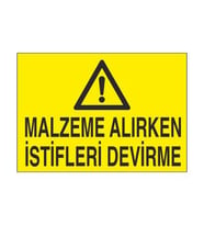 Malzeme Alırken İstifleri Devirme Uyarı Levhası 20x30cm (Karışık)