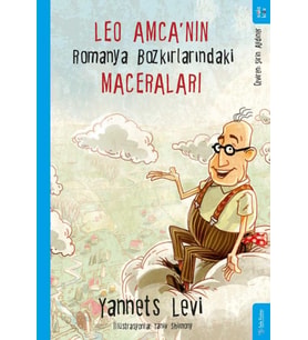 Leo Amca’nın Romanya Bozkırlarındaki Maceraları - Yannets Levi