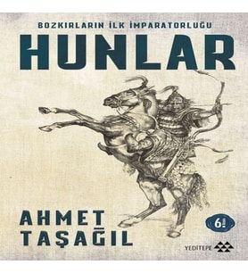 Bozkırların İlk İmparatorluğu Hunlar