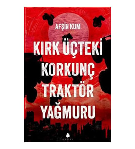 Kırk Üçteki Korkunç Traktör Yağmuru