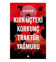 Kırk Üçteki Korkunç Traktör Yağmuru