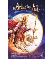 Antika Kral - Forsantin'İn Uyanışı - Ömür Uzel - Timaş Çocuk