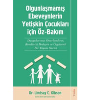Olgunlaşmamış Ebeveynlerin Yetişin Çocukları için Öz-Bakım