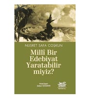 Millî Bir Edebiyat Yaratabilir miyiz?