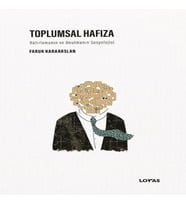 Toplumsal Hafıza Hatırlamanın ve Unutmanın Sosyolojisi