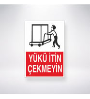 Yükü İtin Çekmeyin 21x35 Arkası Yapışkanlı Levha