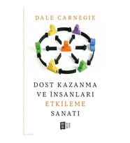 Dost Kazanma ve İnsanları Etkileme Sanatı