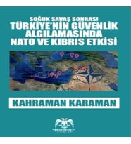 Soğuk Savaş Sonrası - Türkiye'nin Güvenlik Algılamasında ve Kıbrıs Etkisi
