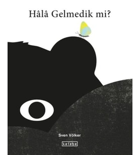 Hala Gelmedik mi?