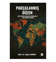 Parçalanmış Düzen Orta Güçler, Bölgesel Düzenler ve Yeni Küresel Mimari