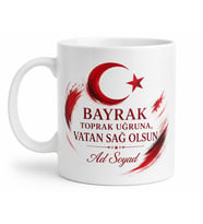 Vatan Sevgisini Savunanlara Bayrak Toprak Uğruna Vatan Sağ Olsun Kupa Hediye