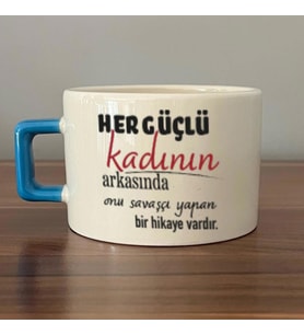Her Güçlü Kadının Arkasında Baskılı Kadınlar Günü Mavi Kulplu C Fincan