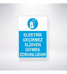 Elektrik Geçirmez Eldiven Giymek Zorunludur 21x28 Arkası Yapışkanlı Levha