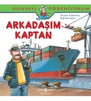 Dünyayı Öğreniyorum Serisi - Arkadaşım Kaptan
