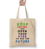 STOP CRYING AND OPEN YOUR EYES TO SEE THE FUTURE Bez Çanta Uzun Saplı