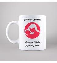 Anneler Günü ( Evimizin Sultanı ) Tasarımlı Kupa