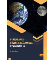 Uluslararası Güvenlik Bağlamında Uzay Güvenliği