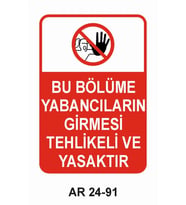 BU BÖLÜME YABANCILARIN GİRMESİ TEHLİKELİ VE YASAKTIR UYARI LEVHASI 1 ADET PVC 21 X 29CM