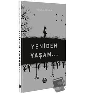 Yeniden Yaşam / Hülya Ayhan