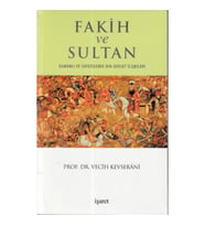 Fakih ve Sultan : Osmanlı ve Safevilerde Din Devlet İlişkisi