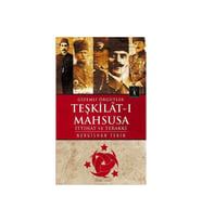 GİZEMLİ ÖRGÜTLET TEŞKİLAT-I MAHSUSA İTTİHAT