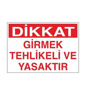Girmek Tehlikeli Ve Yasaktır Uyarı Levhası 60x90cm (Karışık)