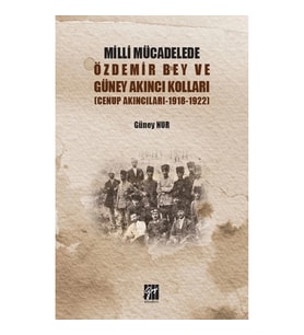 Milli Mücadelede Özdemir Bey ve Güney Akıncıları Kolları