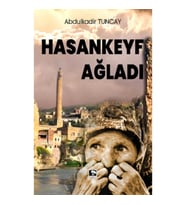 Hasankeyf Ağladı