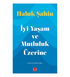 İyi Yaşam ve Mutluluk Üzerine