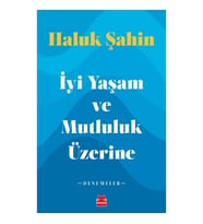 İyi Yaşam ve Mutluluk Üzerine