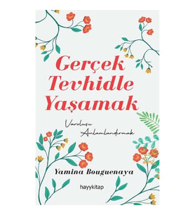 Gerçek Tevhidle Yaşamak