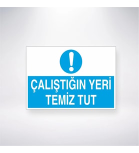 Çalıştığın Yeri Temiz Tut