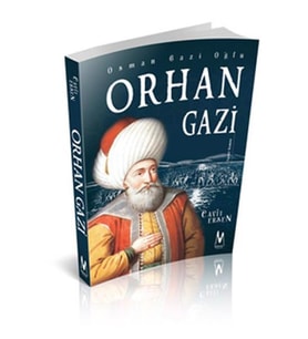 ORHAN GAZİ (OSMAN GAZİ OĞLU ) - CAVİT ERSEN - MİHRİBAD