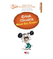 Erkek Olmakla Nasıl Baş Etsem?